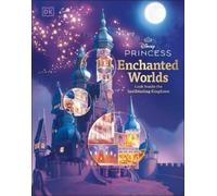DK Disney Princess Enchanted Worlds (Relié)