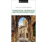 DK Dordogne, Bordeaux and the Southwest Coast