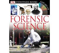 DK Eyewitness Books: Forensic Science: Discover the Groundbreaking Methods Scientists Use to Solve Crimes from Fingerprinting to DNA Sampling