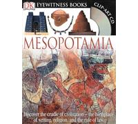 DK Eyewitness Books: Mesopotamia: Discover the Cradle of Civilization-the Birthplace of Writing, Religion, and the