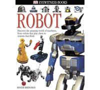 DK Eyewitness Books: Robot: Discover the Amazing World of Machines