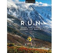 DK Eyewitness - Run Races and Trails Around the World - Hardback - G245z