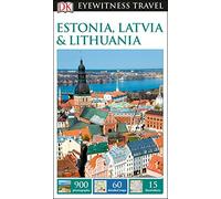 DK Eyewitness Travel Guide Estonia, Latvia and Lithuania: DK Eyewitness Travel Guide 2017