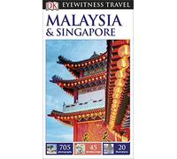 DK Eyewitness Travel Guide Malaysia and Singapore: Eyewitness Travel Guide 2016