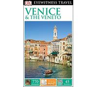 DK Eyewitness Travel Guide Venice and the Veneto