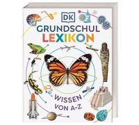 DK Grundschullexikon: Wissen von A-Z. Das große Kinderlexikon mit über 250 Themen und mehr als 1.000 Bildern. Für Kinder ab 6 Jahren