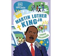 DK Life Stories: Martin Luther King Jr