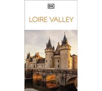 DK Loire Valley Must-See Sights. Culture & History. Detailed Maps & Tours. Covers Paris, Brittany, Provence, & more - DK Travel - DK Travel - ebook (ePub) - Livre