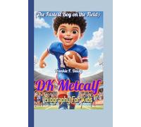DK Metcalf Biography For Kids (The Fastest Boy on the Field): How a Kid Who Loved Football Became an NFL Star