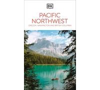 DK Pacific Northwest: Oregon, Washington and British Columbia