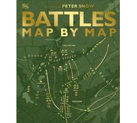 DK Peter Snow Smithsonian Institution Battles Map by Map (Relié)