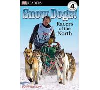 DK Readers L4: Snow Dogs!: Racers of the North