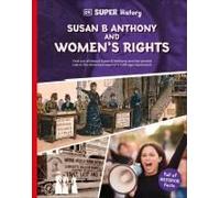 Dk Super History Susan B Anthony And Women's Rights