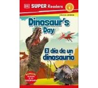 Dk Super Readers Level 1 English-Spanish Bilingual Dinosaur's Day - El Día De Un Dinosaurio