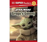 DK Super Readers Level 1 Star Wars Grogu's Galaxy: Meet Mando's New Friend!