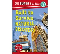 DK Super Readers Level 3 Built to Survive Natural Disasters