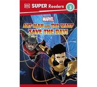 DK Super Readers Level 3 Marvel AntMan and The Wasp Save the Day - Julia March - Dorling Kindersley Ltd - Livre en Anglais - Hardback Julia MarchJulia March (Auteur)
