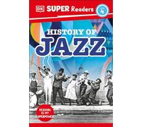 DK Super Readers Level 4 History of Jazz