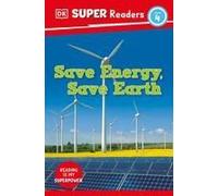 Dk Super Readers Level 4 Save Energy, Save Earth
