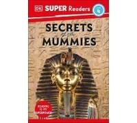 Dk Super Readers Level 4 Secrets Of The Mummies