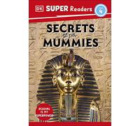 DK Super Readers Level 4 Secrets of the Mummies