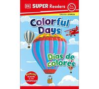 Dk Super Readers Pre-Level English-Spanish Bilingual Colorful Days - Días De Colores