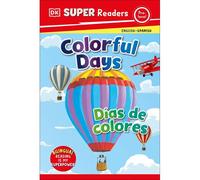Dk Super Readers Pre-Level English-Spanish Bilingual Colorful Days - Días De Colores