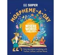 Dk Super Where Words Come From Morpheme-A-Day