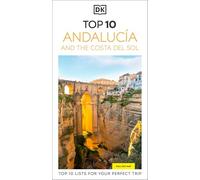 DK Top 10 Andalucía and the Costa del Sol: Top 10 lists for your perfect trip, plus an all-weather folded map