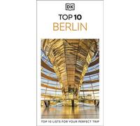 DK Top 10 Berlin Top 10 lists for your perfect trip, plus an all-weather folded map - DK Travel - DK Travel - ebook (ePub) - Livre