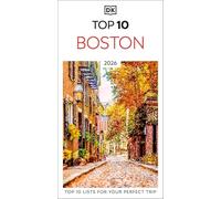 DK Top 10 Boston: Top 10 lists for your perfect trip, plus an all-weather folded map