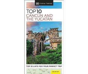 DK Top 10 Cancún and the Yucatán
