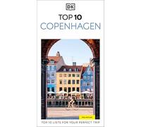 DK Top 10 Copenhagen: Top 10 lists for your perfect trip, plus an all-weather folded map