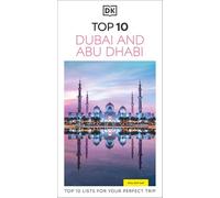 DK Top 10 Dubai and Abu Dhabi: Top 10 lists for your perfect trip, plus an all-weather folded map