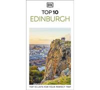 DK Top 10 Edinburgh Top 10 lists for your perfect trip, plus an all-weather folded map - DK Travel - DK Travel - ebook (ePub) - Livre