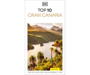 DK Top 10 Gran Canaria: Top 10 lists for your perfect trip, plus an all-weather folded map