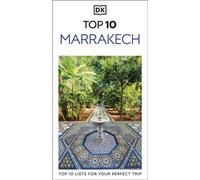 DK Top 10 Marrakech Top 10 lists for your perfect trip, plus an all-weather folded map - DK Travel - DK Travel - ebook (ePub) - Livre