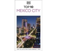 DK Top 10 Mexico City Top 10 lists for your perfect trip, plus an all-weather folded map - DK Travel - DK Travel - ebook (ePub) - Livre