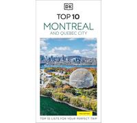 DK Top 10 Montreal and Quebec City: Top 10 lists for your perfect trip, plus an all-weather folded map