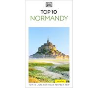 DK Top 10 Normandy: Top 10 lists for your perfect trip, plus an all-weather folded map
