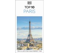 DK Top 10 Paris Top 10 lists for your perfect trip, plus an all-weather folded map - DK Travel - DK Travel - ebook (ePub) - Livre