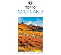 DK Top 10 Scotland: Top 10 lists for your perfect trip, plus an all-weather folded map