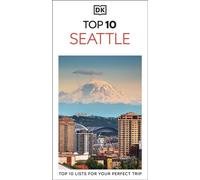DK Top 10 Seattle Top 10 lists for your perfect trip, plus an all-weather folded map - DK Travel - DK Travel - ebook (ePub) - Livre