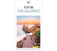 DK Top 10 The Algarve: Top 10 lists for your perfect trip, plus an all-weather folded map