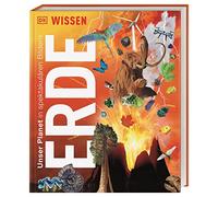 DK Wissen. Erde: Unser Planet in spektakulären Bildern. Für Kinder ab 8 Jahren