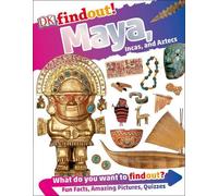 DKfindout ! Mayas, Incas et Aztèques