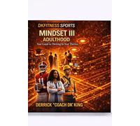 DKFITNESS SPORTS MINDSET III: A Guide for Your 30s: Time, Responsibility, and the Life You’re Building