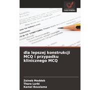 dla lepszej konstrukcji MCQ i przypadku klinicznego MCQ