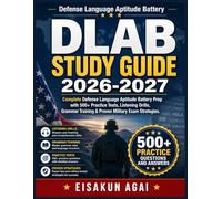 DLAB STUDY GUIDE 2026-2027: Complete Defense Language Aptitude Battery Prep with 500+ Practice Tests, Listening Drills, Grammar Training & Proven Military Exam Strategies