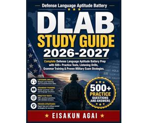 DLAB STUDY GUIDE 2026-2027: Complete Defense Language Aptitude Battery Prep with 500+ Practice Tests, Listening Drills, Grammar Training & Proven Military Exam Strategies